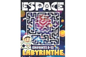 Labyrinthe de l'espace Pour Enfant 8-12: Livre Labyrinthe Pour Enfant 8-10 & 10-12 ans. Cahier d'Activités Enfant 7-9 & 9-11 ans. Galaxies, Livre d'Activité et des Jeux de Résolution de Problèmes.