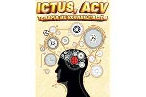 ICTUS, ACV TERAPIA DE REHABILITACIÓN: Ejercicios y Actividades de Recuperación para la Motricidad, la Coordinación Ojo Mano, la Memoria y la Cognición ... Mayores Estimulando la Función Cognitiva