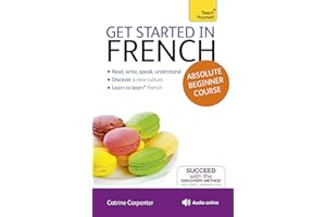 Get Started in French Absolute Beginner Course: (Book and audio support) (Teach Yourself)