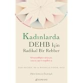 Kadınlarda DEHB İ&ccedil;in Radikal Bir Rehber
