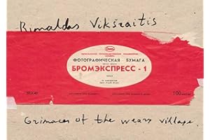 Rimaldas Viksraitis: Grimaces of the Weary Village: Photographs 1976-2006, selected by Martin Parr