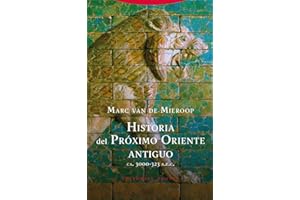 Historia del Próximo Oriente antiguo: (CA. 3000-323 A.E.C.) (Biblioteca de Ciencias Bíblicas y Orientales)