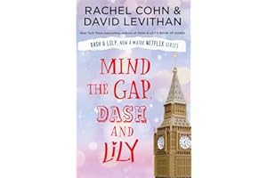 Mind the Gap, Dash and Lily: The final book in the unmissable and feel-good romantic trilogy of 2020! Dash & Lily's Book of Dares now an original Netflix series!