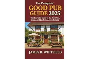The Complete Good Pub Guide 2025 UK: The Essential Guide to the Best Pubs, Dining, and Real Ale Across Britain