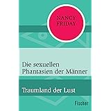 Die sexuellen Phantasien der Männer: Traumland der Lust
