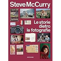 Le storie dietro le fotografie. Ediz. illustrata