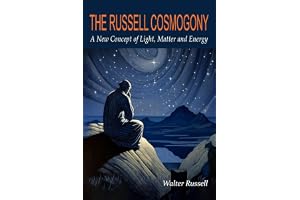 The Russell Cosmogony; A New Concept of Light, Matter, and Energy
