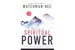 Secrets to Spiritual Power from the Writings of Watchman Nee