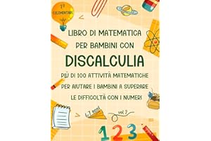 Libro di Matematica per Bambini con Discalculia 6-7 Anni: Una Risorsa con più di 100 Pagine di Attività Matematiche per Superare le Difficoltà con i ... Ricalcare e Colorare le Forme e Altro