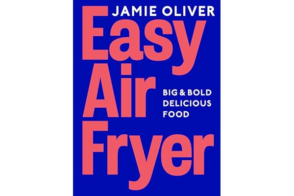 Easy Air Fryer: Big & Bold Delicious Food ― Fast, Tasty, a...