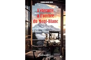 L'éternité à l'ombre du Mont-Blanc: Les enquêtes d'Hélline Villard