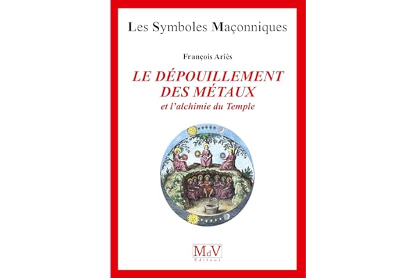 Le dépouillement des métaux et l'alchimie du temple: Et l'alchimie du Temple