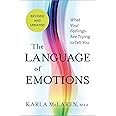 The Language of Emotions: What Your Feelings Are Trying to Tell You