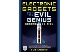 Electronic Gadgets for the Evil Genius: 21 New Do-It-Yourself Projects (ELECTRONICS)