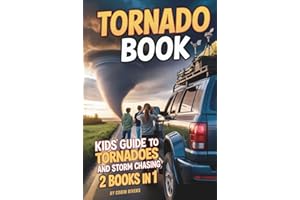 Tornado Book. Kids' Guide to Tornadoes & Storm Chasing: Twister Facts, Safety Tips & Real-Life Adventures — For Kids 8–12 (Kids Guide to Science)