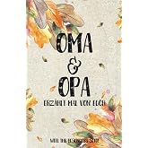 Oma & Opa - erzählt mal von euch: Weil ihr besonders seid! (Erzähl mal Sammlung)