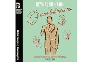 Reynaldo Hahn : Ô Mon Bel Inconnu (Livre Inclus)