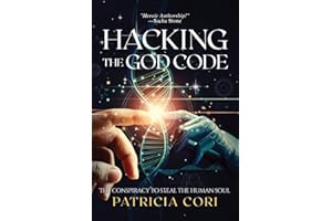 HACKING THE GOD CODE: The Conspiracy to Steal the Human Soul