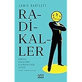 Radikaller: D&uuml;nyayı Değiştirme Peşindekilerin İ&ccedil;y&uuml;z&uuml;