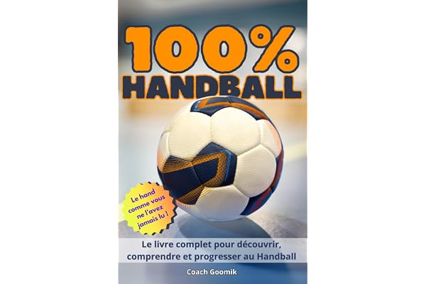 100% Handball: Le guide moderne et illustré pour tous les passionnés