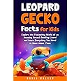 Leopard Gecko Facts for Kids: Explore the Fascinating World of an Amazing Ground-Dwelling Lizard and Learn Everything You Need to Know About Them (Fun Learning with Animal Friends)