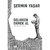 Gelirken Ekmek Al