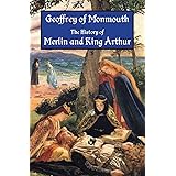 The History of Merlin and King Arthur: The Earliest Version of the Arthurian Legend
