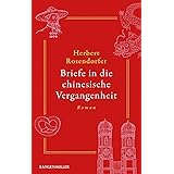 Briefe in die chinesische Vergangenheit: Roman