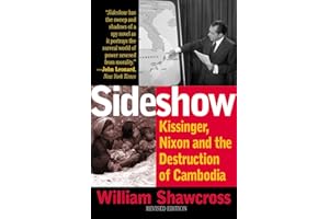 Sideshow: Kissinger, Nixon, and the Destruction of Cambodia
