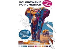 Kolorowanie po numerach: Wyprawa na safari: Relaksacyjna kolorowanka dla dorosłych z dzikimi zwierzętami
