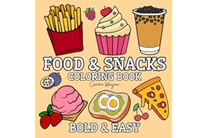 Food & Snacks: Coloring Book for Adults and Kids, Bold and Easy, Simple Big Designs for Relaxation Featuring Delicacies (Bold & Easy Coloring)