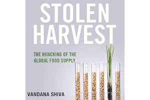 Stolen Harvest: The Hijacking of the Global Food Supply (Culture of the Land)