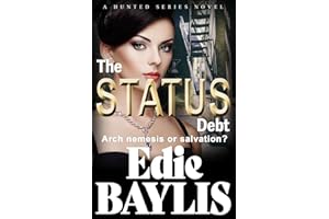 The Status Debt: A crime thriller with romantic suspense: A fast-paced passionate thriller of love, crime, suspense and betrayal: 1 (Hunted)