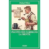 Piante che cambiano la mente. Oppio, caffeina, mescalina