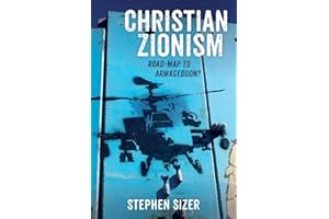 Christian Zionism: Road-Map to Armageddon?
