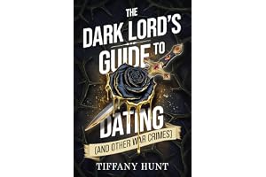 The Dark Lord's Guide to Dating (and Other War Crimes): 1
