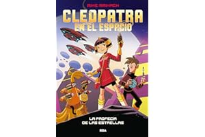 Cleopatra en el espacio 1 - La profecía de las estrellas (Ficción Kids)