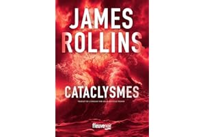 Cataclysmes - Nouveauté James Rollins 2025 - Le grand retour du maître du roman d'aventures - Une aventure de la Sigma Force