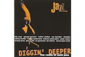 Diggin' Deeper : The Roots Of Acid Jazz
