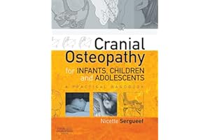 Cranial Osteopathy for Infants, Children and Adolescents: A Practical Handbook