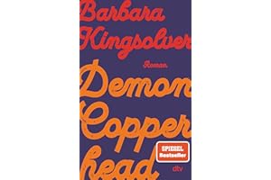 Demon Copperhead: Roman | Pulitzer-Preis & Women’s Prize for Fiction | »Ebenso klug wie wortmächtig. Ein Buch, das einen die USA mit neuen Augen sehen lässt.« Denis Scheck