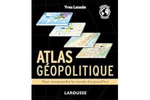 Atlas géopolitique: Pour comprendre le monde d'aujourd'hui