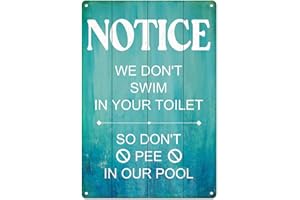 WEGUZIX Swimming Pool Sign Decor Pool Decorations Outdoor Notice We Don't Swim In Your Toilet So Don't Pee In Our Pool Durable Metal Sign for Beach Home Bar Pool Deck Backyard Fence Walls 12X8 Inch
