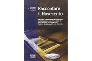 Raccontare il Novecento: percorsi didattici nella letteratura italiana attraverso i racconti di Dino Buzzati, Italo Calvino, Natalia Ginzburg, Alberto Moravia. Niveau B2-C2
