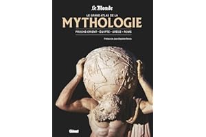 Le grand atlas de la mythologie NED Le Monde