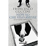 Non so che viso avesse: Quasi un’autobiografia