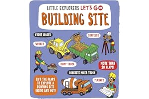 Little Explorers: Let's Go! Building Site: Lift the flaps to explore a building site inside and out