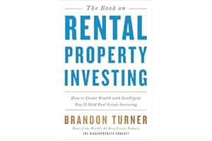 The Book on Rental Property Investing: How to Create Wealth and Passive Income Through Intelligent Buy & Hold Real Estate Investing!: How to Create ... Investing: 2 (Biggerpockets Rental Kit)