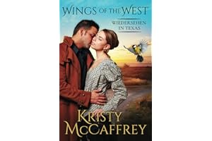 Wiedersehen in Texas (Wings of the West, Band 6)