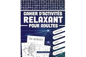 Cahier d'activités relaxant pour adultes | 200 activités amusantes: labyrinthes, mots mêlés, sudoku, dessins, jeux de mots et encore plus!